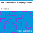 The Expedition of Humphry Clinker by T. Smollett