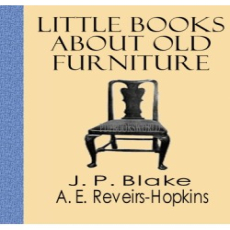 Little Books About Old Furniture - Volume II - The Period of Queen Anne Little Books About Old Furniture - Volume II - The Period of Queen Anne