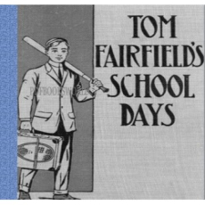 Tom Fairfield Schooldays Tom Fairfield Schooldays